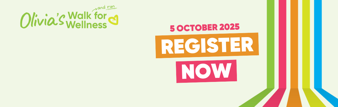 Olivia's Walk and Run for Wellness | 5 October 2025 | Register now